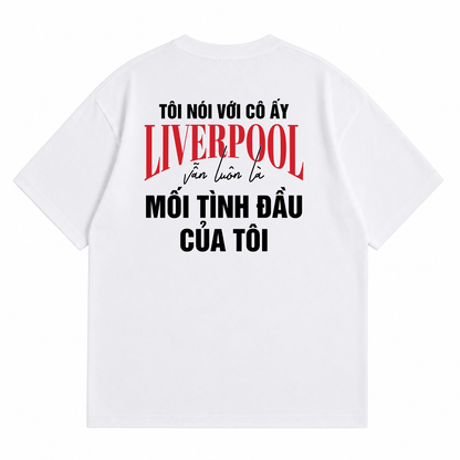 Áo Thun Mối Tình Đầu Liverpool Oversize