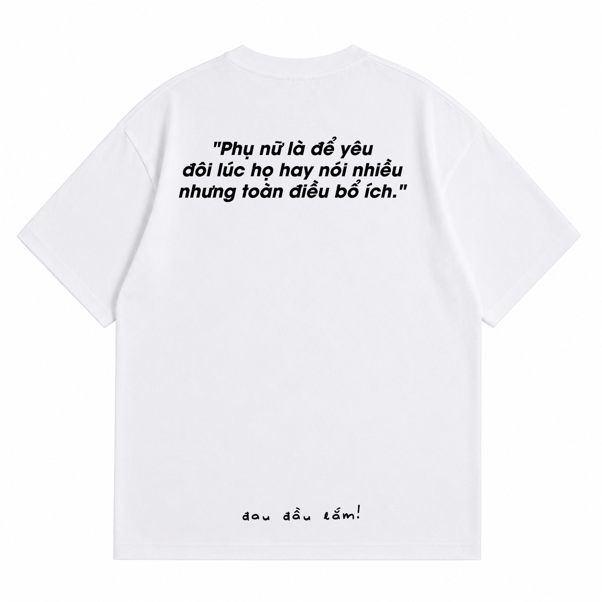 Áo Thun Phụ Nữ Là Để Yêu Form Oversize