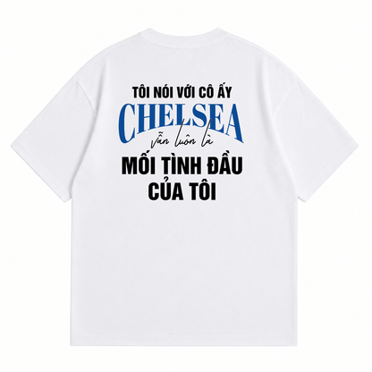 Áo Thun Mối Tình Đầu Chelsea Oversize