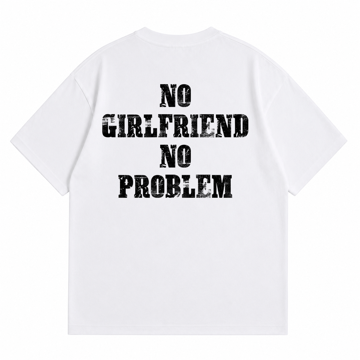 Áo Thun No Girlfriend No Problem Overisze