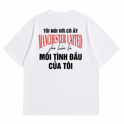 Áo Thun Mối Tình Đầu Man Utd